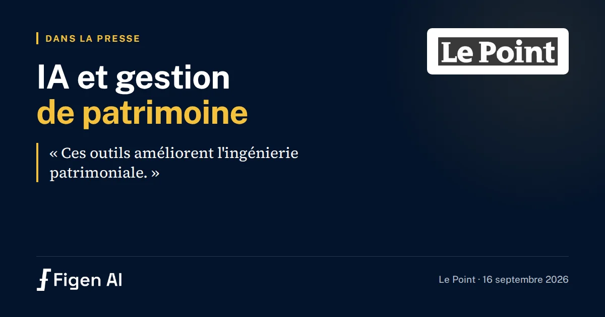 IA et gestion de patrimoine : l’analyse de Figen AI dans Le Point