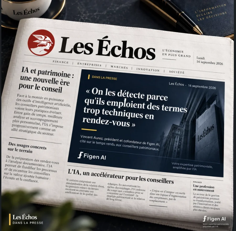 Figen AI dans Les Échos : « On les détecte parce qu'ils emploient des termes trop techniques en rendez-vous », Vincent Aurez cité sur le temps rendu aux conseillers